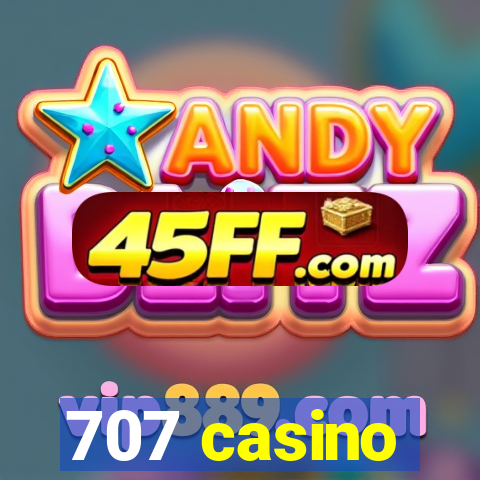 707 casino